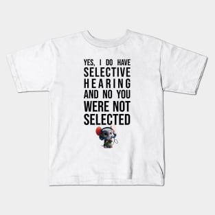 Selective Hearing - Funny - Cute Mouse Kids T-Shirt